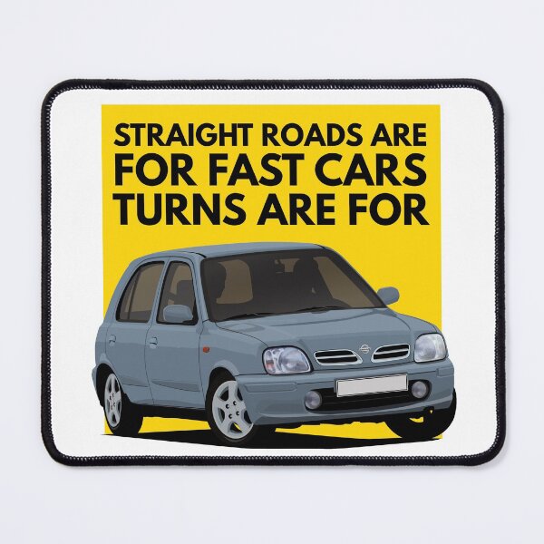 Item preview, Straight roads are for fast cars, turns are for Nissan Micra / March designed and sold by knappidesign.