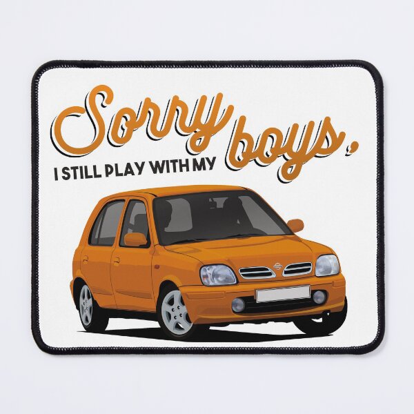 Item preview, Sorry boys, I still play with my car Nissan Micra / March designed and sold by knappidesign.