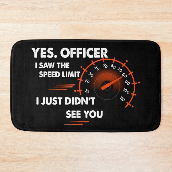 Item preview, Yes Officer I saw the speed limit I just didn't see you - car driver - speed lovers designed and sold by ANAS    HO.