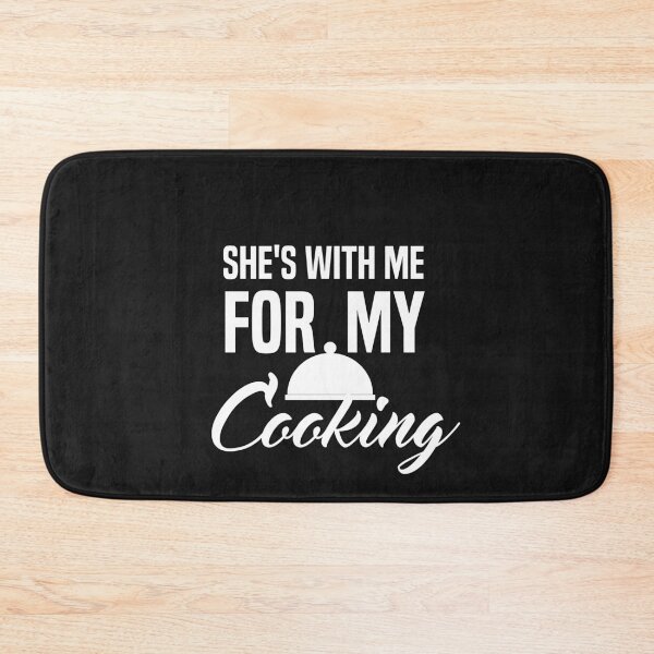 Item preview, She's With Me For My Cooking designed and sold by AmeliaStore1.