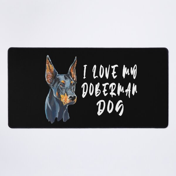 Item preview, Doberman Dog|I Love My Doberman Dog designed and sold by yousseftalat2.