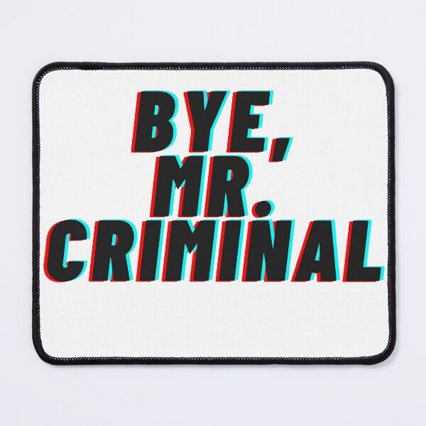 Item preview, BYE MR CRIMINAL designed and sold by waddiwasiart.