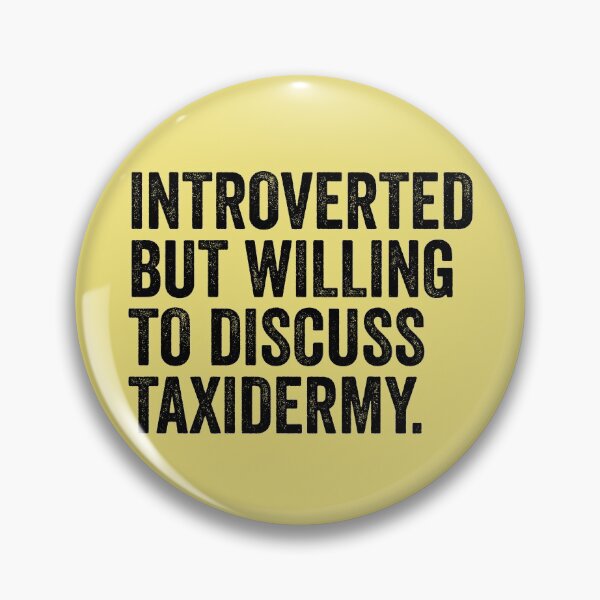 Item preview, Introverted But Willing To Discuss Taxidermy designed and sold by kamrankhan.