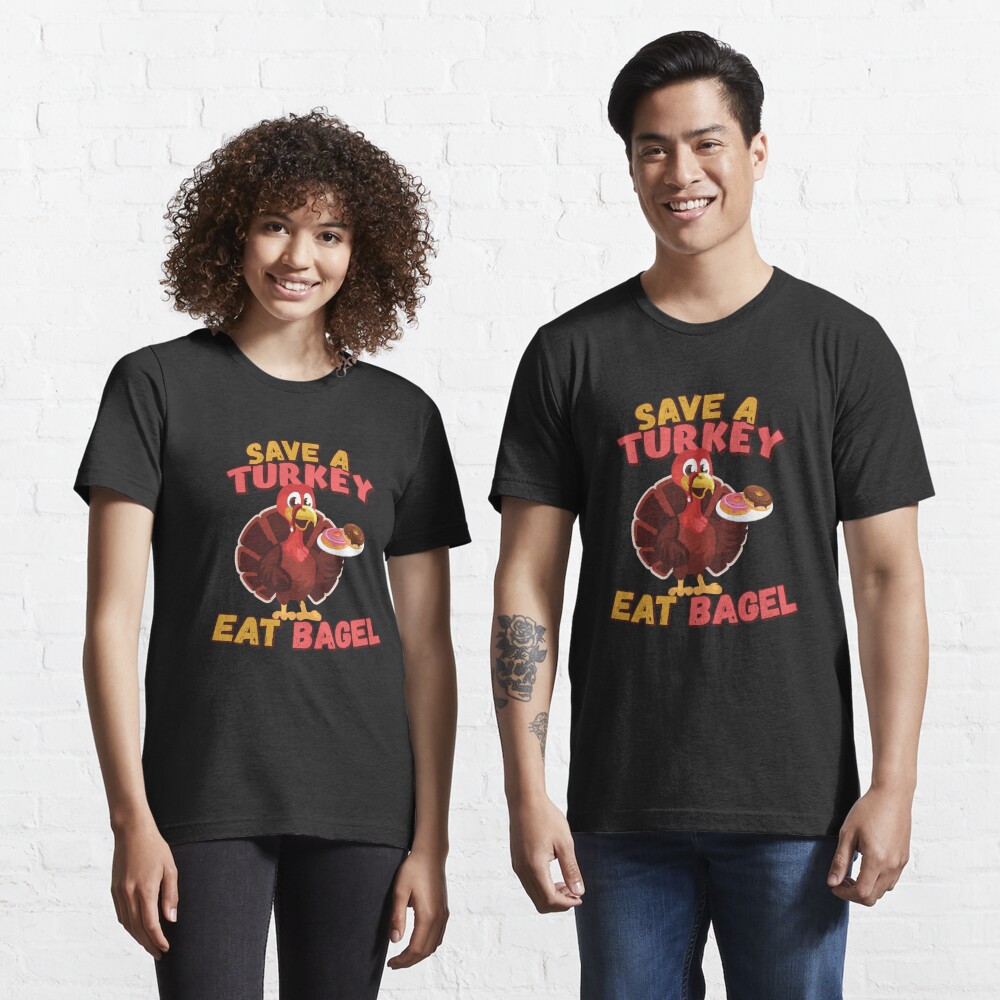 save turkey eat bagel funny thanksgiving Essential T-Shirt for Sale by  MyRayone