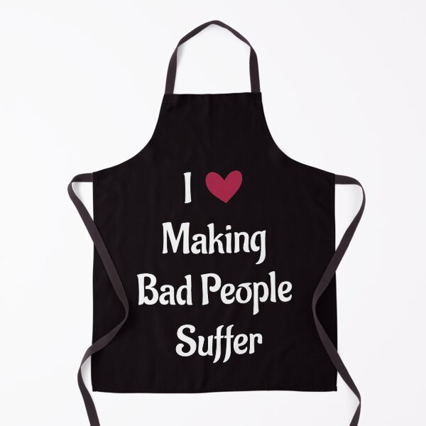 Item preview, I [heart] Making Bad People Suffer - I love Making Bad People Suffer, funny saying gift idea designed and sold by Beinfashion.