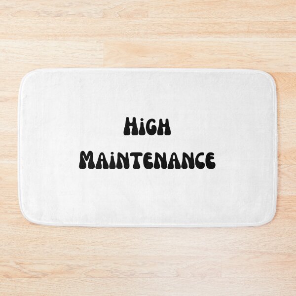 Item preview, High Maintenance Black Text designed and sold by smokelikeagirl.