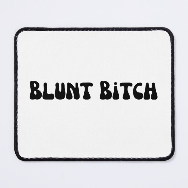 Item preview, blunt bitch Black Text designed and sold by smokelikeagirl.