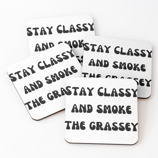 Item preview, stay classy and smoke the grassey Black Text designed and sold by smokelikeagirl.