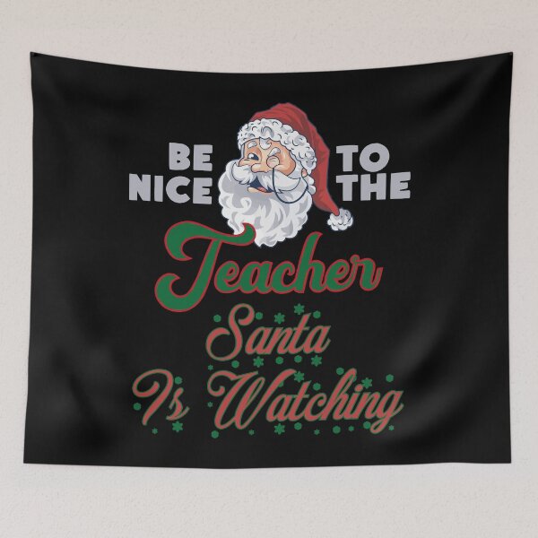Item preview, Be Nice To The Teacher Santa Is Watching designed and sold by bahicharafe.