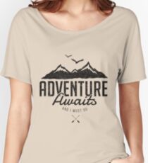 ADVENTURE AWAITS Women's Relaxed Fit T-Shirt