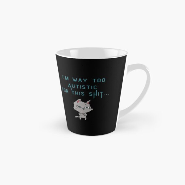 Way Too Autistic Tall Mug