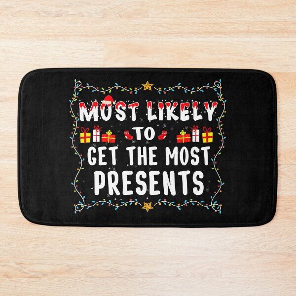 Item preview, Most Likely To Get The Most Presents Christmas Gifts designed and sold by THEMADBRUSH.