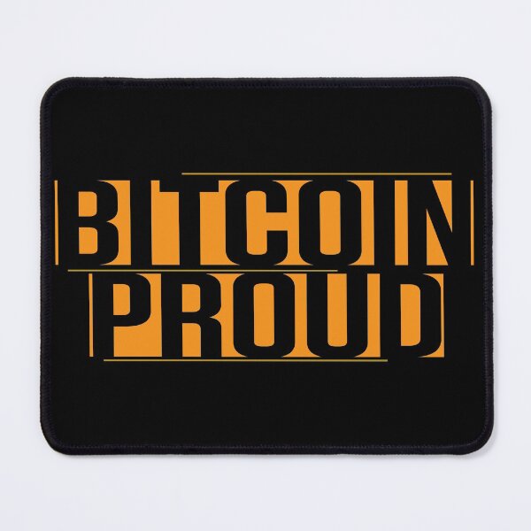 Item preview, Bitcoin Proud designed and sold by StepupDesign.
