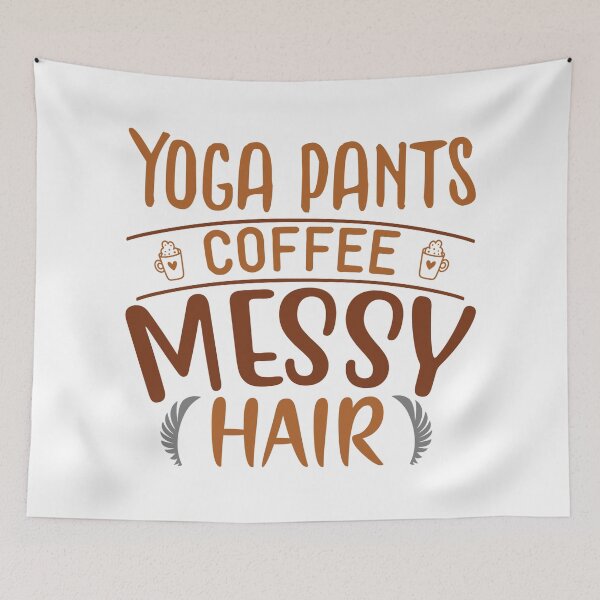 Item preview, Yoga Pants Coffee Messy Hair - Trendy Design For Yoga, Coffee and Messy Hair Lovers designed and sold by Prince - Bestseller ★★★★★.