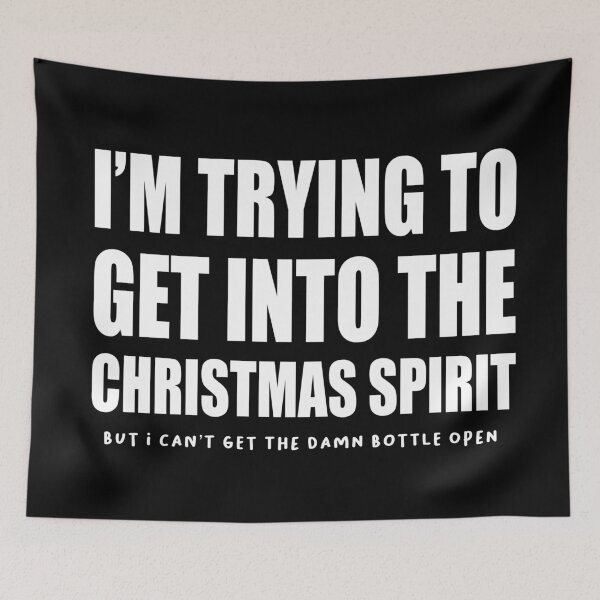 Item preview, I'm Trying To Get Into The Christmas Spirit But I Can't Get The Damn Bottle Open (Black) designed and sold by quoteedesigns.