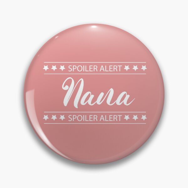 Item preview, Spoiler Alert Nana Funny Text Design designed and sold by CJAura by Claire Jane Johnson.