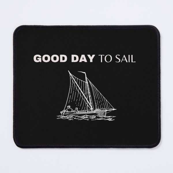 Item preview, Good Day To Sail,Sail Day designed and sold by SincerelyKate.