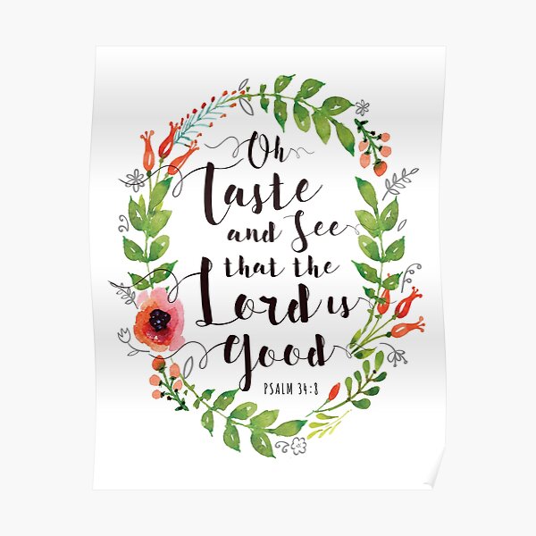 Oh Taste and See that the Lord is Good Poster