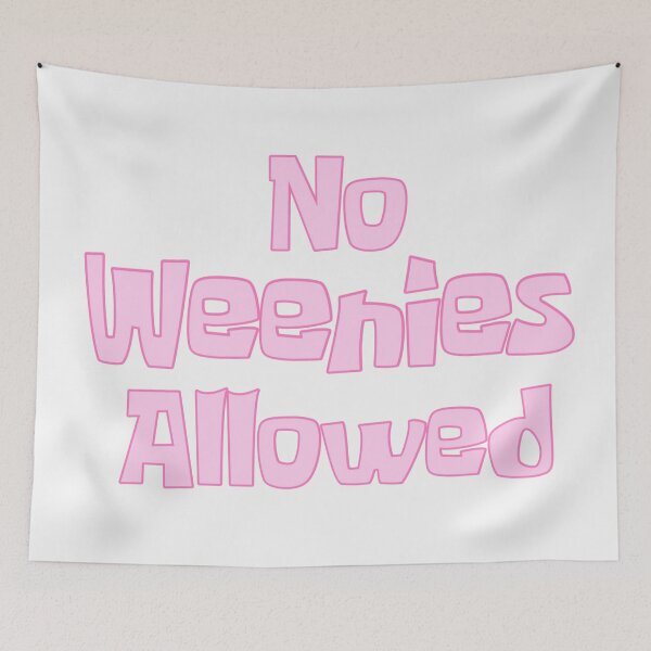 Item preview, No Weenies Allowed designed and sold by ameliaco.