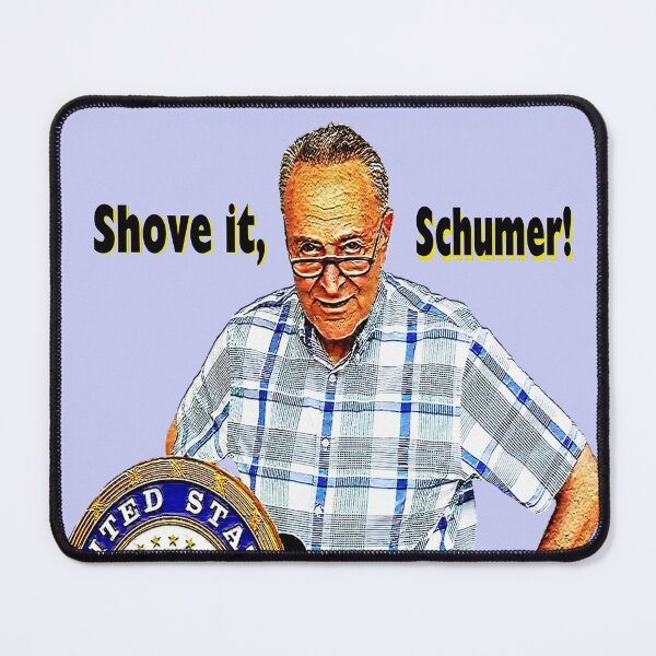 Item preview, Shove It, Schumer! designed and sold by kristalcurt.
