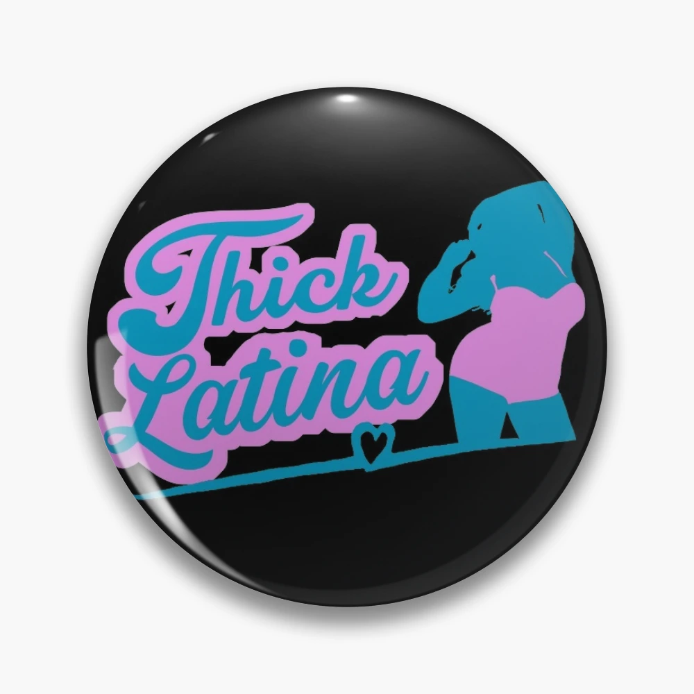 Thick Latina #2 | Pin