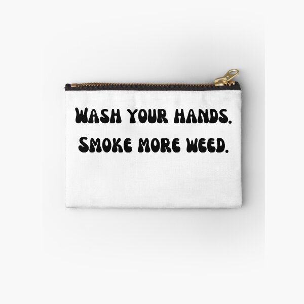 Artikelvorschau, Wasch deine Hände. Rauche mehr Gras. Schwarzer Text entworfen und verkauft von smokelikeagirl.