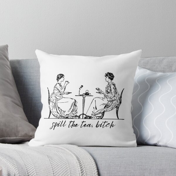 Item preview, Spill The Tea, Bitch designed and sold by merelpierce.