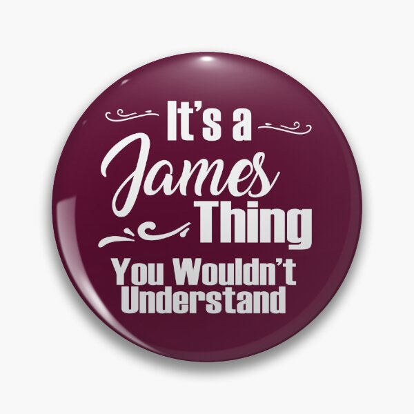 Item preview, It's a James Thing...you wouldn't understand designed and sold by Jandsgraphics.
