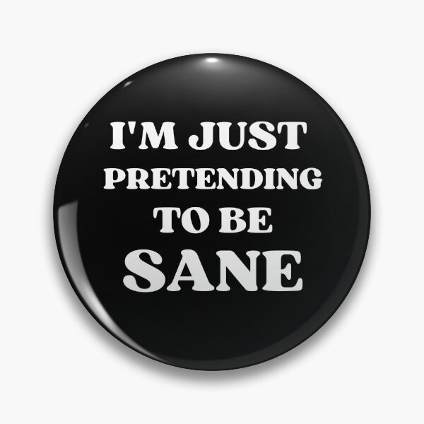 Item preview, I'm pretending to be sane designed and sold by PacePoint.
