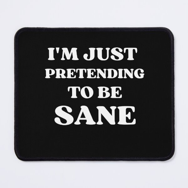 Item preview, I'm pretending to be sane designed and sold by PacePoint.