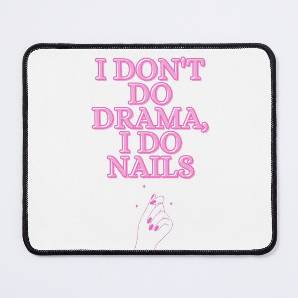 Item preview, No Drama- Nail Tech designed and sold by dattbeetch.