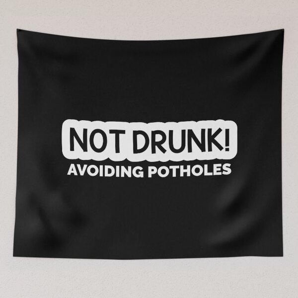 Item preview, Not Drunk Avoiding Potholes designed and sold by DAFIN.