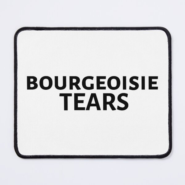 Item preview, Bourgeoisie Tears designed and sold by MontyGreen.