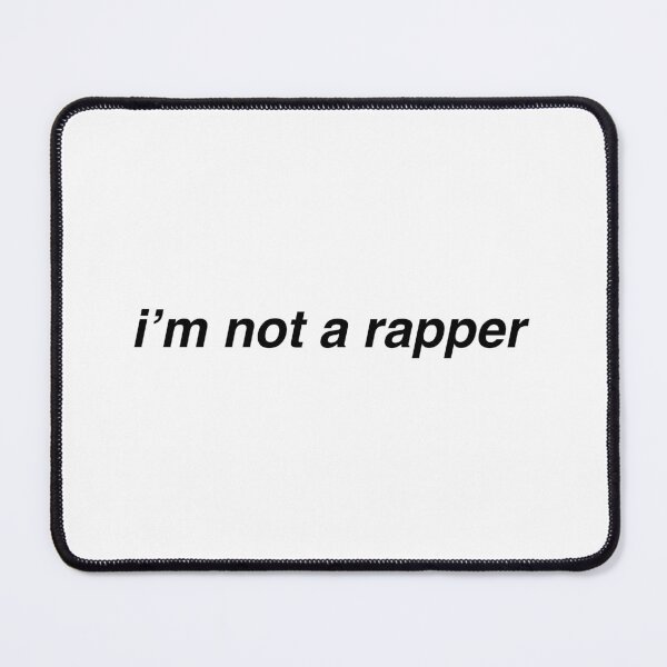 Item preview, i'm not a rapper designed and sold by Gotta Escape.