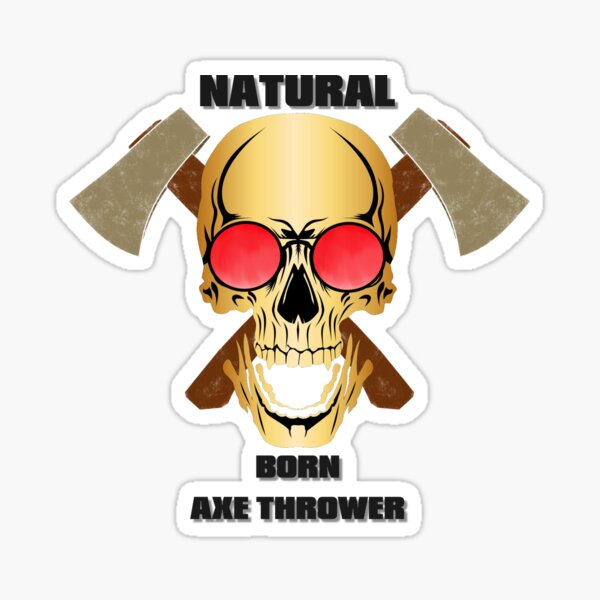 Natural Born Axe Thrower | The Axe Shoppe Sticker