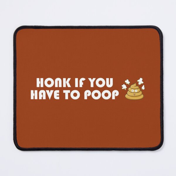 Item preview, Honk If You Have To Poop designed and sold by DAFIN.