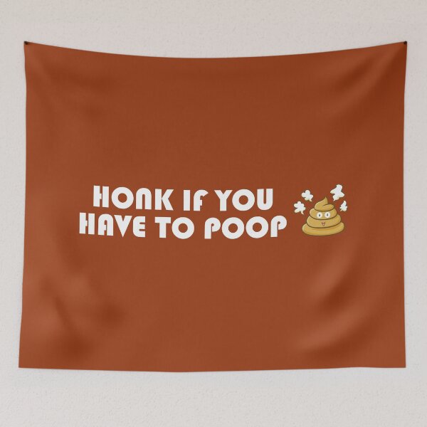 Item preview, Honk If You Have To Poop designed and sold by DAFIN.