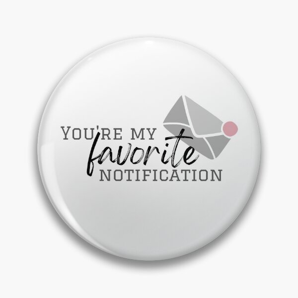 Item preview, You're My Favorite Notification designed and sold by CristinCares.