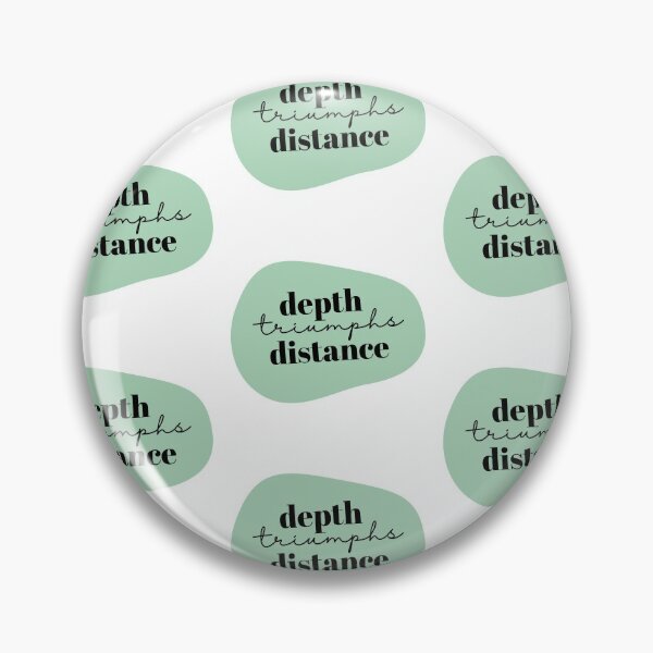 Item preview, Depth Triumphs Distance designed and sold by CristinCares.