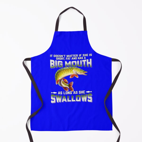 Item preview, Pike Fisherman Doesn't Matter If She Is Fat Has Big Mouth designed and sold by fantasticdesign.