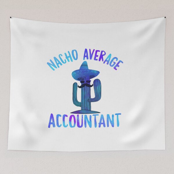 Item preview, Nacho Average Accountant  designed and sold by BVGFHS.