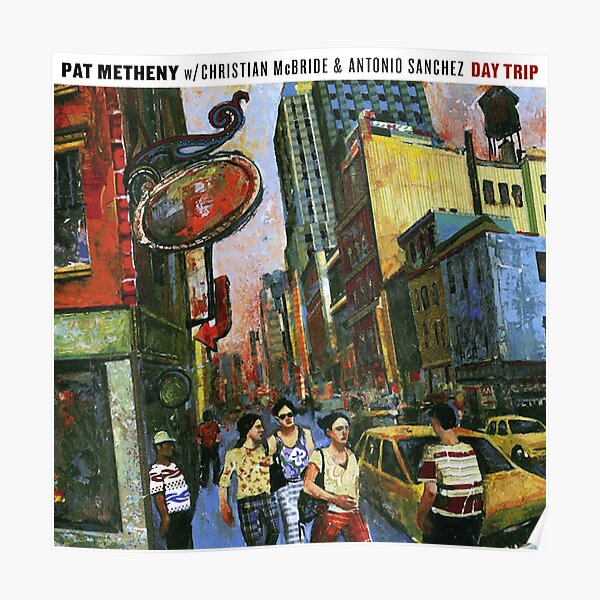 Day trip feat christian mcbride antonio sanchez Poster