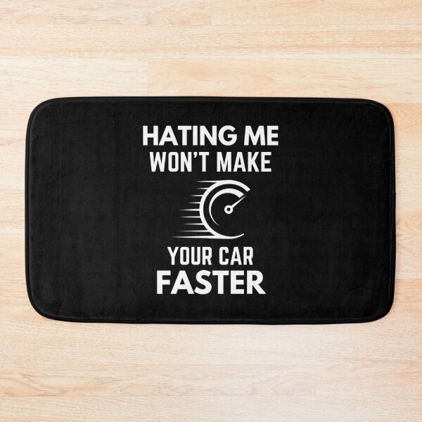 Item preview, Hating Me Won’t Make Your Car Faster Humor designed and sold by EllConApparel.