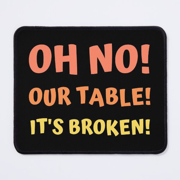Item preview, Oh No! Our Table! It's Broken! designed and sold by appareltolove.