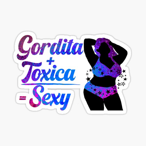 gordita-toxica-sexy-sticker-for-sale-by-dddstudio-redbubble