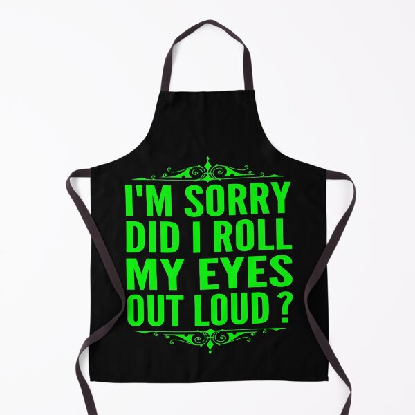 Item preview, I'm Sorry Did I Roll My Eyes Out Loud Green Typography Funny Quotes in Normal Style designed and sold by Vasabi88.
