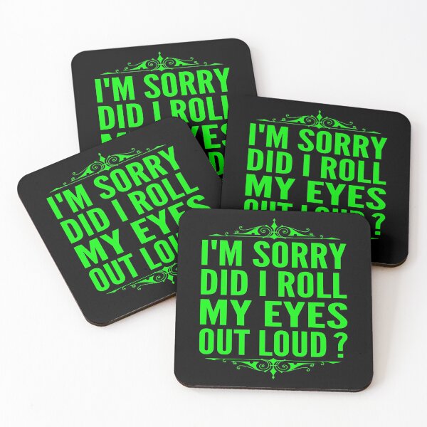 Item preview, I'm Sorry Did I Roll My Eyes Out Loud Green Typography Funny Quotes in Normal Style designed and sold by Vasabi88.