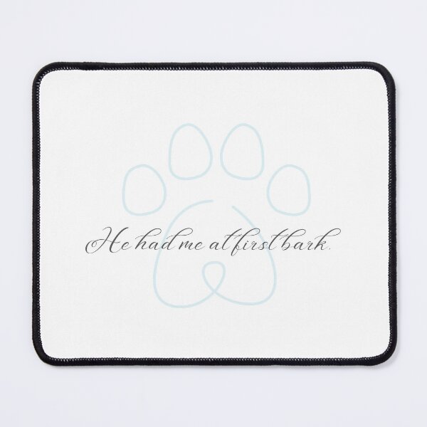 Item preview, He Had Me At First Bark (blue) designed and sold by OliviaRose8964.