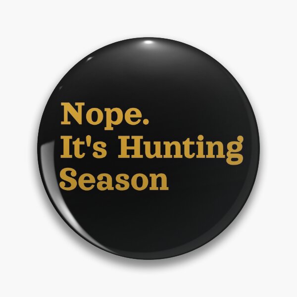 Item preview, Nope. It's Hunting Season designed and sold by The Jackalope.