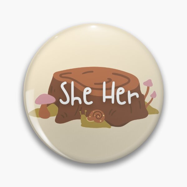 Item preview, She Her Tree Stump Pronouns designed and sold by LyssaByssa.